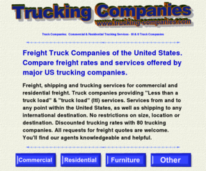 freight-truck.com: Freight Truck Companies
Freight Truck Companies: Interstate truck companies offering partial and full truck load freight services. Companre major truck company freight rates.