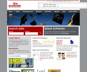 justjobs4graduates.com: Graduate Jobs, Graduate Schemes and Graduate Programmes in the UK

 - The Graduate
The Graduate for graduate jobs, careers, graduate programmes. If you're a student seeking roles as a trainee, graduate jobs, programmes, advice about CVs and training programmes.