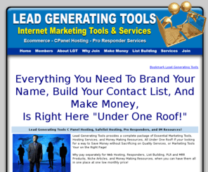 leadgeneratingtools.biz: leadgeneratingtools.com provides VoIP conference rooms, marketing tools, cPanel website hosting, pro responders, live workshops.
leadgeneratingtools.com offers list building tools, niche marketing resources, autoresponders, cpanel hosting, ecommerce shopping cart, and live workshops, all under one roof at great price.