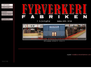 fyrverkerifabriken.com: FyrverkeriFabriken
Försäljning och skjutning av PYROTEKNIK!