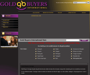 guldkoparesverige.com: Gold Buyers Sweden
Gold Buyers Sweden.  Sell your unwanted, broken or damaged gold to Gold Buyers and you will always be paid instant cash for your gold.