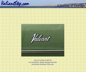 valiantstep.com: ValiantStep.com home page
Stories of courage, 
adventure and life lessons from José