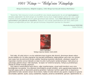 1001kitap.net: 1001 Kitap - Bilgi'nin Kitaplığı
Okumanız ve yararlanmanız için Türkçe kitaplar; güncel konularda yayınlar, bilimsel eserler, Türk edebiyatı ve çocuk kitapları.