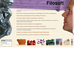 filosoft.dk: Filosoft
Filosoft udvikler software, arbejder som konsulent og coach med software-udvikling og ledelse, leverer viden om søge-teknologi og søge-software, og udvikler og designer algoritmer, data- og beregningsmetoder. Kontakt: Anders Hyldahl, København, Danmark