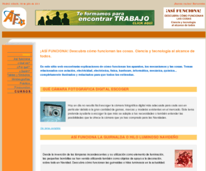 asifunciona.com: ASÍ FUNCIONA
Así funcionan las cosas. Explicaciones de cómo funcionan diferentes equipos eléctricos, electrónicos, mecánicos y dispositivos de hardware de computadoras o PC. Temas de fácil comprensión para todos.