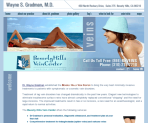 bhveins.com: Vascular Surgery | Beverly Hills Vein Center | Los Angeles
Vascular Surgery Los Angeles - The latest in vascular surgery procedures are performed by Dr. Gradman at Beverly Hills Vein Center. Serving Los Angeles and the surrounding areas.