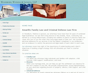 dwoodlaw.com: Amarillo Divorce Attorney | Canyon TX Child Custody Lawyer | Texas, Canyon, Dumas, Borger, Hereford, Tulia, Dalhart Potter County, TX
If you seek an experienced family law or criminal defense attorney in the Amarillo, Texas area, contact Woodburn, Watkins, Jackson, & Woodburn. Our lawyers handle cases involving divorce and DWI/DUI.