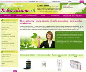 dobrezdravie.sk: Mladý jačmeň a chlorella - Zdravá výživa
Zelené potraviny, zelený jačmeň, chlorella pyrenoidosa, golden yacca, alfaalfa, maca extract - správna voľba pre všetkých. Detoxikácia organizmu.