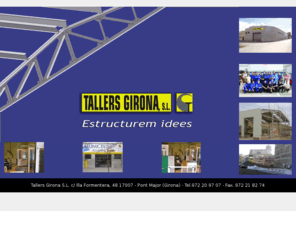 tallersgirona.com: Tallers Girona SL
amiant, uralita, fibrociment, ferro, construccio, estructura, coberta, alumini, inoxidable, tancament, canal, metallica, claraboia, portal, pannell, muntatge, barana, soldadura