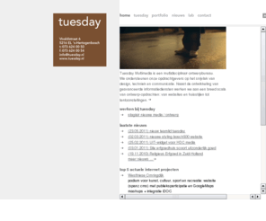 tuesday.nl: Tuesday Multimedia
Tuesday Multimedia: een multidisciplinair ontwerpbureau. Combinatie van: strategie, ontwerp en softwareontwikkeling in drie werkgebieden. Websites en webapplicaties, projecten, ontwerpdiensten.