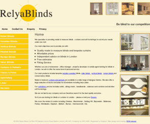 relyablinds.co.uk: Made to measure blinds , bespoke curtains
Providing quality bespoke made to measure blinds, curtains and upholstery at affordable prices.