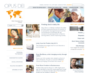 opusdei.org: Finding God in daily life
Opus Dei is a personal prelature of the Catholic Church that helps people seek holiness in their work and ordinary activities. This website includes information, news, personal testimonies, etc.