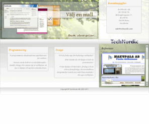 technordic.com: Webbutveckling (design, programmering) :: TechNordic AB
TechNordic AB är ett programutvecklingsföretag i första hand inriktat på webbutveckling. Vi bygger såväl databasdrivna som enklare webbplatser på uppdrag av våra kunder.