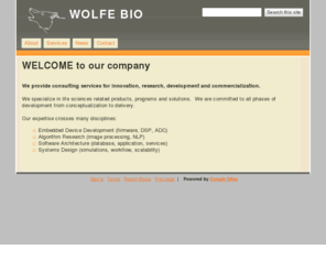 wolfebio.com: WOLFE BIO
WolfeBio provides consulting services in innovation, research, development and commercialization.  We specialize in life sciences related products, programs and solutions.