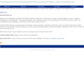 american.net: American Net | Where Conversations Begin
American Network offer state-of-the art free calling services that connect deaf or hard-of-hearing callers with perfect clarity. With options including caption calls, relay calling, and VRS, you can choose the option that works for you