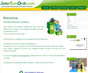 jetersonordi.com: JeterSonOrdi.com Récupération et  recyclage d'ordinateurs pc portables - Recyclage - ou jeter son ordi
Service Gratuit de Recyclage d'ordinateurs PC portables - Collecte d'ordinateur portable en panne, obsolète ou hors-service. Ou jeter mon PC ordinateur portable ?