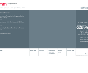 bmmcompliance.com: Home - BMM Compliance
BMM Compliance is a global professional services and product testing firm that provides testing, assurance, certification and compliance management and advisory services to help its clients meet and manage the technical product requirements of regulated gaming markets.