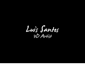 luissantos.net: Luís Santos
Luis Santos 3d Artist