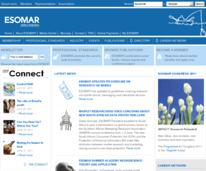 researchworldmagazine.net: ESOMAR - Enabling better research into markets, consumers and societies worldwide
ESOMAR is the world organisation for enabling better research into markets, consumers and societies. With 5,000 members in 100 countries, ESOMAR’s aim is to promote the value of market and opinion research in illuminating real issues and bringing about effective decision-making.