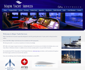 majoryachtservices.com.au: Major Yacht Services - Super Yacht Services, Fuel & Provisions
Major Yacht Services provide services to Super Yachts visiting Australian waters. Marine fueling & berthing to captain, crew placement, customs paper work  & provisions.