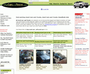 usedcarsandtrucks.com: Used Cars and Trucks Classifieds | Buy Used Cars | Used Trucks | Cheap Used Car
UsedCarsandTrucks.com is the best place to buy and sell your used cars and used trucks in US. You can select you preferred model from our extensive listing of Used Vehicles where we have listed used Luxury Cars, Minivans, Vans, Sports Cars, SUV's, Trucks.