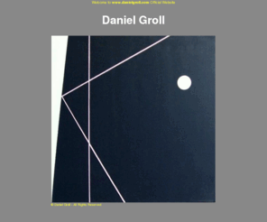 danielgroll.com: Daniel Groll
ART ABSTRAIT CONTEMPORAIN PEINTURES ABSTRAITES OBJETS DESIGN Découvrez la galerie virtuelle des tableaux et objets design Sensations et émotions. 