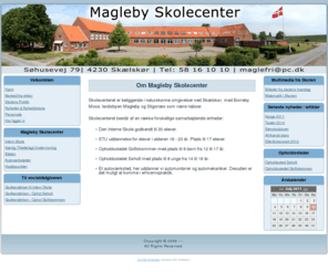 magleby.dk: Om Magleby Skolecenter
Magleby, skole, Magleby Skolecenter, Skælskør, Friskole, Intern skole, opholdssteder, Slagelse