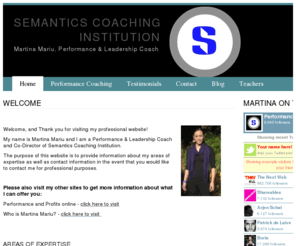 martinamariu.com: Martina Mariu,performance Coach,leadership Coach,semantics Coaching Institution
Welcome, and Thank you for visiting my personal website!  My name is Martina Mariu and I am a Performance & Leadership Coach and Co-Director of Semantics Coaching Institution.  The purpose of this website is to provide information about my areas of expertise as well as contact information in the event that you would like to contact me for professional purposes.