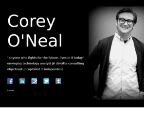 coreyo.com: Corey O'Neal
Technology Enthusiast. Capitalist Radical.