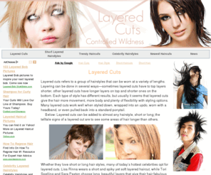 layeredcuts.com: Layered Cuts - Layered Cuts
Layered cuts refers to a group of hairstyles that can be worn at a variety of lengths. Layering can be done in several ways—sometimes layered cuts have to top layers shorter, other layered cuts have longer layers on top and shorter ones on the bottom.