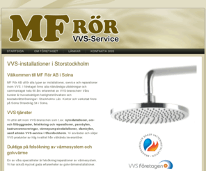 mfror.net: MF Rör VVS-installationer Storstockholm Rörmokare VVS-installatör
MF Rör AB VVS-företag Storstockholm VVS-installationer Stockholm Rörmokare Golvvärme