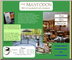 themastodongrill.com: The Mastodon Grill and Patio | The Coliseum Holiday Inn Fort Wayne Indiana | Featured Fort Wayne Restaurant
The Mastodon Grill and Patio blending the old-world tradition of excellence in Allen County hospitality with a contemporary design and modern day amenities