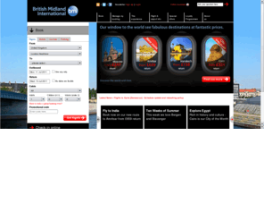 myflybmi.net: Search for flights to the UK, Europe, Middle East and Worldwide destinations
bmi provide Business Class flights through a full service network. So book now for International & UK destinations such as London, Moscow, Amman and Berlin.