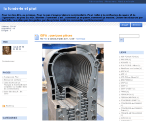 fonderie-piwi.fr: la fonderie et piwi
Pour ne rien dire, ou presque, Pour ne pas s’envoler dans le commentaire, Pour rester à la confluence du savoir et de l’ignorance : au pied du mur. Montrer : comment c’est ,