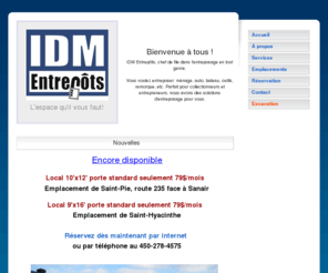 idmentrepot.com: IDM Entrepôts - Accueil
IDM Entrepôts, entreposage en tout genre, mini-entrepot à louer, location d’entrepot public, Excavation, Terrassement