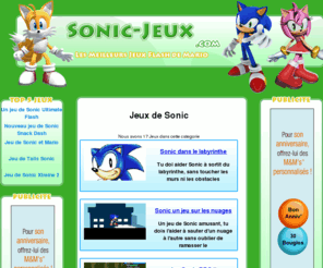 sonic-jeux.com: Jeux de Sonic
Retrouvez les plus beaux jeux de Sonic l'hérisson, nous avons une grande colection des jeux de Sonic gratuits sur internet à découvrir absolument jouabale gratuitement sur notre site.