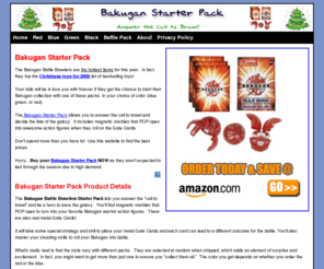 bakuganstarterpack.com: Bakugan - Bakugan Starter Pack 2009
Bakugan Starter Pack 2009 hot Toy. Detailed product information and lowest prices. Bakugan Green, Blue, Black and Red Starter Pack In Stock