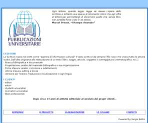 pubblicazioniuniversitarie.it: Pubblicazioni Universitarie
IL PROGETTO Dare la possibilitÃ  a chiunque operi a stretto contatto con le UniversitÃ  (ricercatori, dottorandi, laureati) di pubblicare e far conoscere i propri studi.