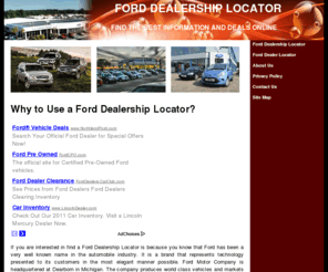 forddealershiplocator.net: Ford Dealership Locator
Visit us if you are looking for a Ford Dealership Locator, here you can find locations, information and resources.