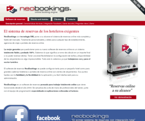 neobookings.com: Sistema de reservas - Programa reservas hotel - Software hotel online
Software hotel. NeoBookings, sistema de reservas online totalmenente personalizable. Software de reservas online para hoteles, cadenas hoteleras y portales de internet. Programa de reservas en 6 idiomas. Sistema de reservas válido desde 1 hotel a cadenas hoteleras o portales de reserva