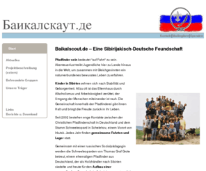 baikalscout.de: Baikalscout.de
www.Baikalscout.de, Seite über den Baikal, die Pfadfinderei und eine deutsch- russsische Freundschaft