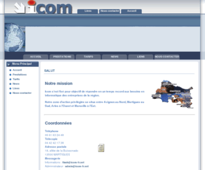 icom-fr.net: Salut
ICOM - Informatique, Installations, Dépannages, Maintenance, Développements