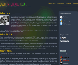 ui-look.org: UI-Look.org provides user interface development of systems with a high degree of usability.
Anton Romanenko portfolio: User Interface Developer, Interactive Designer, Graphic Designer, Motion Designer, PSD2HTML, Flex developer