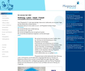 behindertenwerkstatt.net: Pfingstweid - Wir sind da!
Behinderte, Menschen mit Behinderung Bodensee, Pfingstweid, Diakonie, Heim Pfingstweid e.V., Heim für behinderte Menschen am Bodensee. Arbeiten, wohnen, leben für Menschen mit geistiger Behinderung. Diakonisch, gemeinnützig.