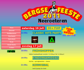 bergsefeeste.be: BERGSE FEESTE [FOURTH DEEJAY'S PARTY, 30+ FUIF - KERMISBAL, FRÜHSHOPPEN, KINDERHAPPENING, BERGSE SCHLAGERPARADE]
bergsefeeste, bergse, feeste, bergse feeste, bergsefeesten, feesten, neeroeteren, bakkemieske, KERMISBAL, FRÜHSHOPPEN, KINDERHAPPENING, SCHLAGERAOVOND