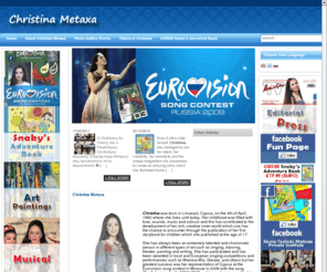 christinametaxa.com: Christina Metaxa
Welcome to Christina Metaxa official web site. Here you can find all latest information about Cyprus participation in Eurovision song contenst 2009