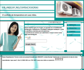 vr-arkon-ar-condicionado.com: www.vr-arkon-ar-condicionado.com
ar condicionado split instalação ar condicionado split central dutado springer lg carrier fujitsu hitachi manutenção limpeza instalação split ar split