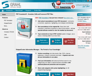 ograhl.com: Annotate, Edit and Comment PDF Files with PDF Annotator: Open any PDF file, add annotations and save all back to PDF in one single step with Tablet PC Support. Archive and find PDFs, text documents, files, code snippets, internet addresses, comments and notes with SnippetCenter. From GRAHL software design.
GRAHL software design is vendor of software for personal and business use and develops software on customer demand. Products: PDF Annotator (Annotate, Edit and Comment PDF Files), SnippetCenter (Information Manager), AB-Clock (Clock, Calendar, System Monitor, Download Monitor, Alarms), AB-Edit (Comfortable Text Editor), AB-Euro (Currency Calculator), MessageBlocker for Microsoft Outlook Express, DeuPAD (PAD Tools for Shareware Authors and Users)