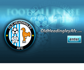 oldheadingleyafc.com: Old Headingley AFC
Old Headingley AFC, a Leeds based football club. Website coming soon - Results, news, fixtures, downloads will all be available in the coming months!