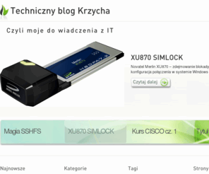 krzychu.info: Techniczny Blog Krzycha czyli moje doświadczenia z IT
Techniczny Blog Krzycha czyli moje doświadczenia z IT